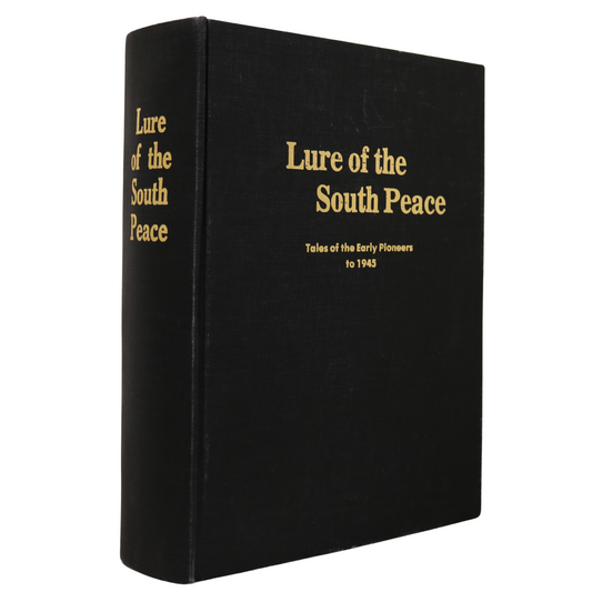 Lure of South Peace Dawson Creek British Columbia Canada Local History Book