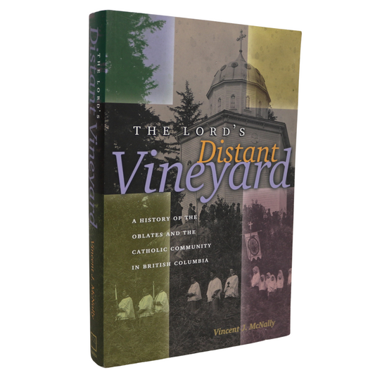 Lord's Distant Vineyard Oblates Catholic British Columbia Religious History Book