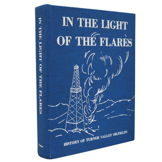 In the Light of the Flares Turner Valley Black Diamond Alberta History Used Book