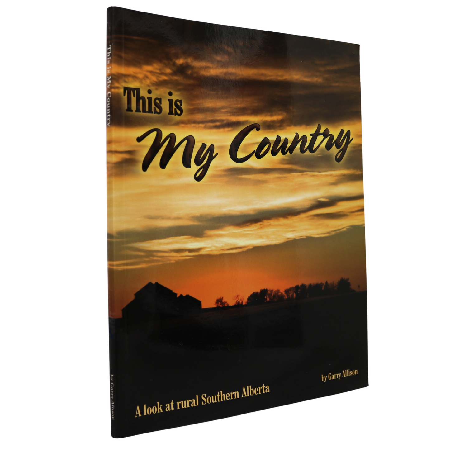 My Country Rural Southern Alberta Gary Allison Canada Canadian History Book
