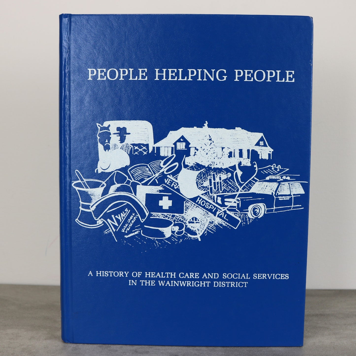 People Helping People Wainwright Alberta Health Care Local History Used Book