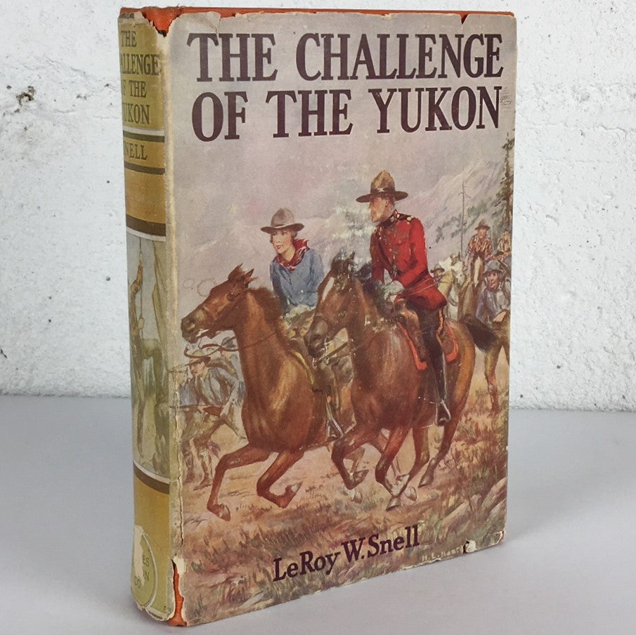 Challenge of the Yukon LeRoy W Snell RCMP Mountie Fiction Book