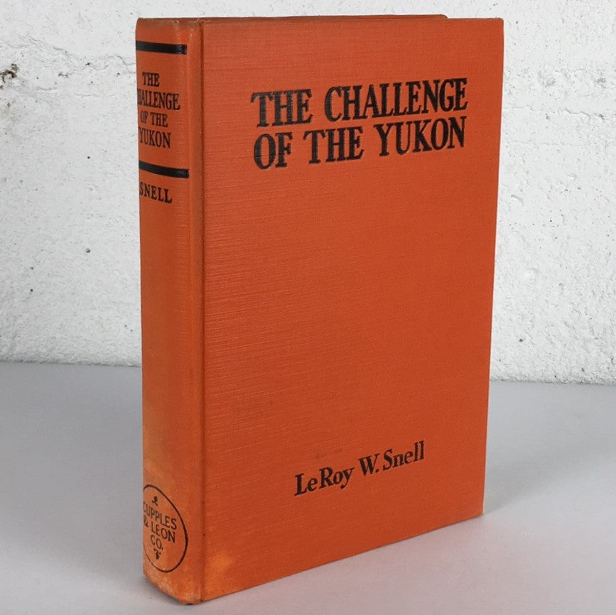 Challenge of the Yukon LeRoy W Snell RCMP Mountie Fiction Book