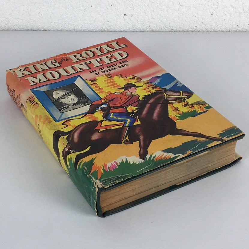 King Royal Mounted Ghost Guns Zane Grey RCMP Mounties Childrens Book