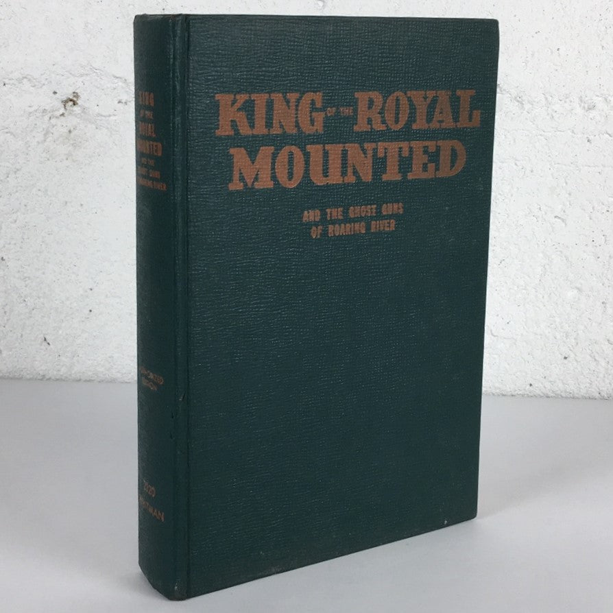 King Royal Mounted Ghost Guns Zane Grey RCMP Mounties Childrens Book