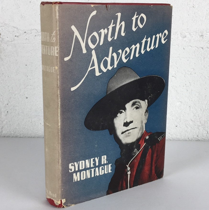 North to Adventure Royal Canadian Mounted Police RCMP History Used Book