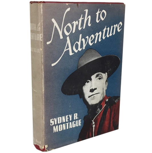 North to Adventure Royal Canadian Mounted Police RCMP History Used Book