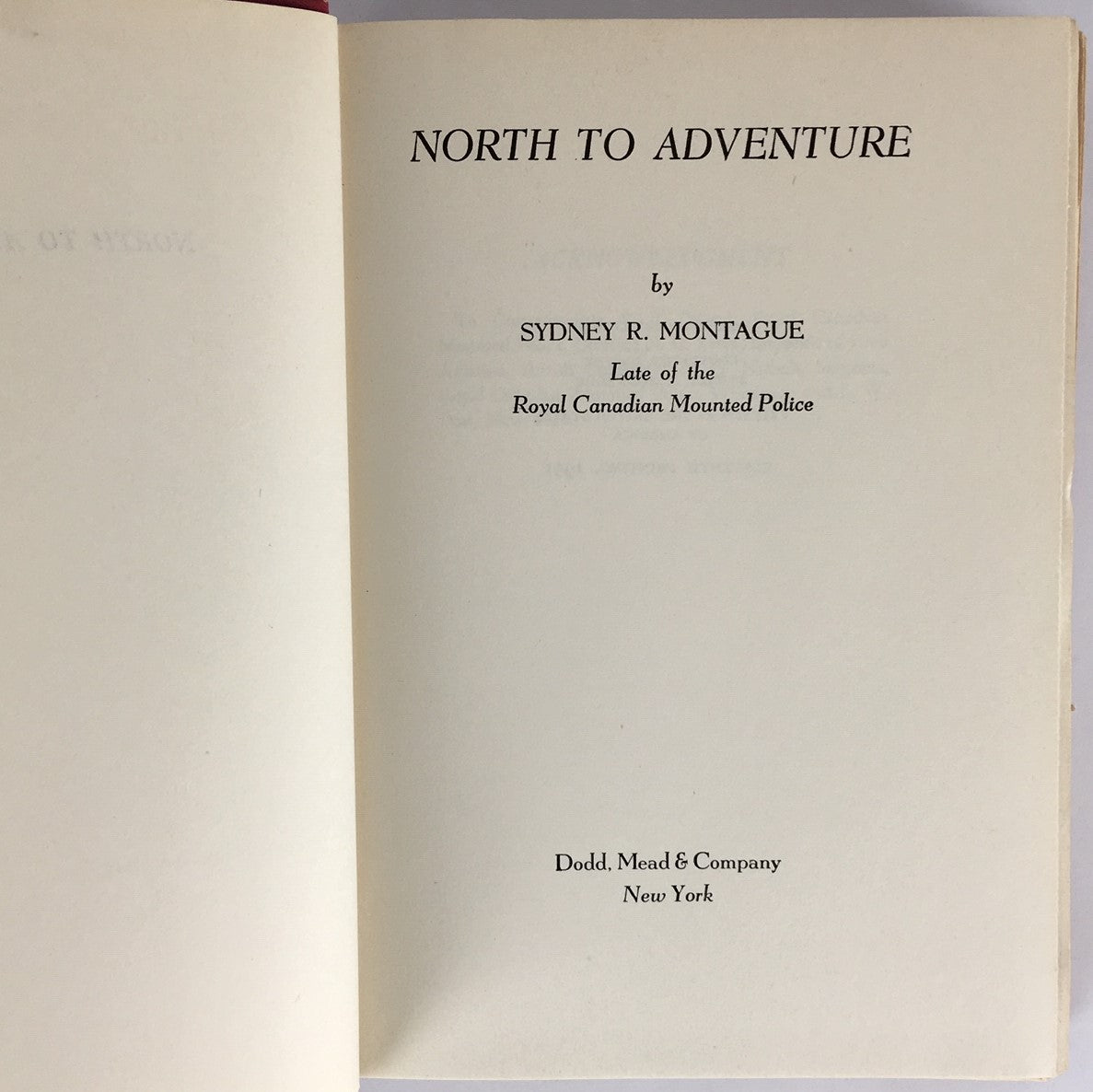 North to Adventure Royal Canadian Mounted Police RCMP History Used Book