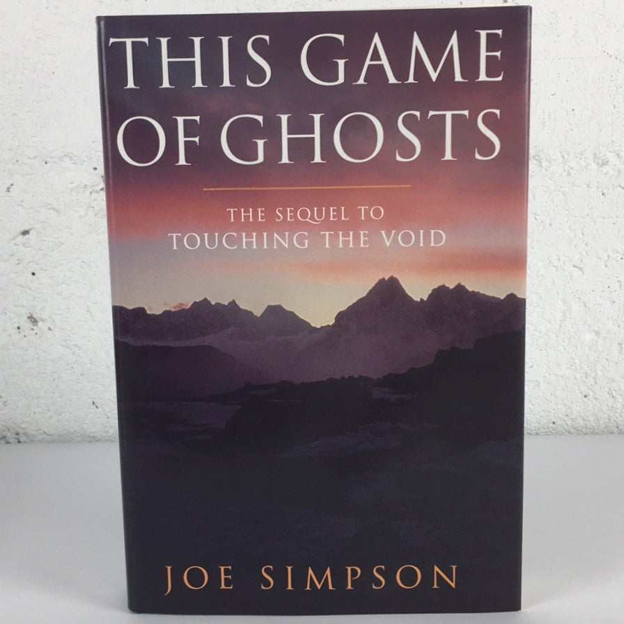 This Game of Ghosts Joe Simpson Inscribed First Edition Mountaineering Book