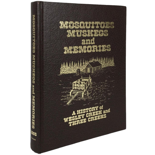 Mosquitoes Muskegs Memories Wesley Creek Three Alberta History Used Book