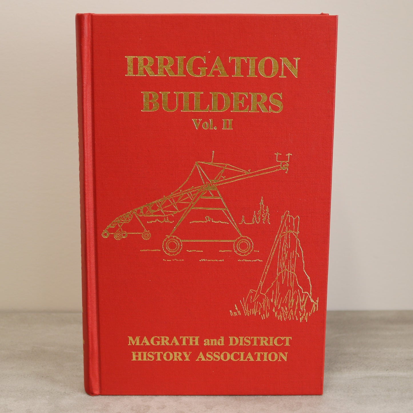 Irrigation Builders Vol II Magrath and District Alberta Canada History Used Book