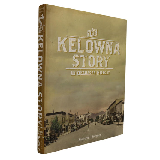 Kelowna Story Okanagan British Columbia BC Canada Canadian Local History Used Book