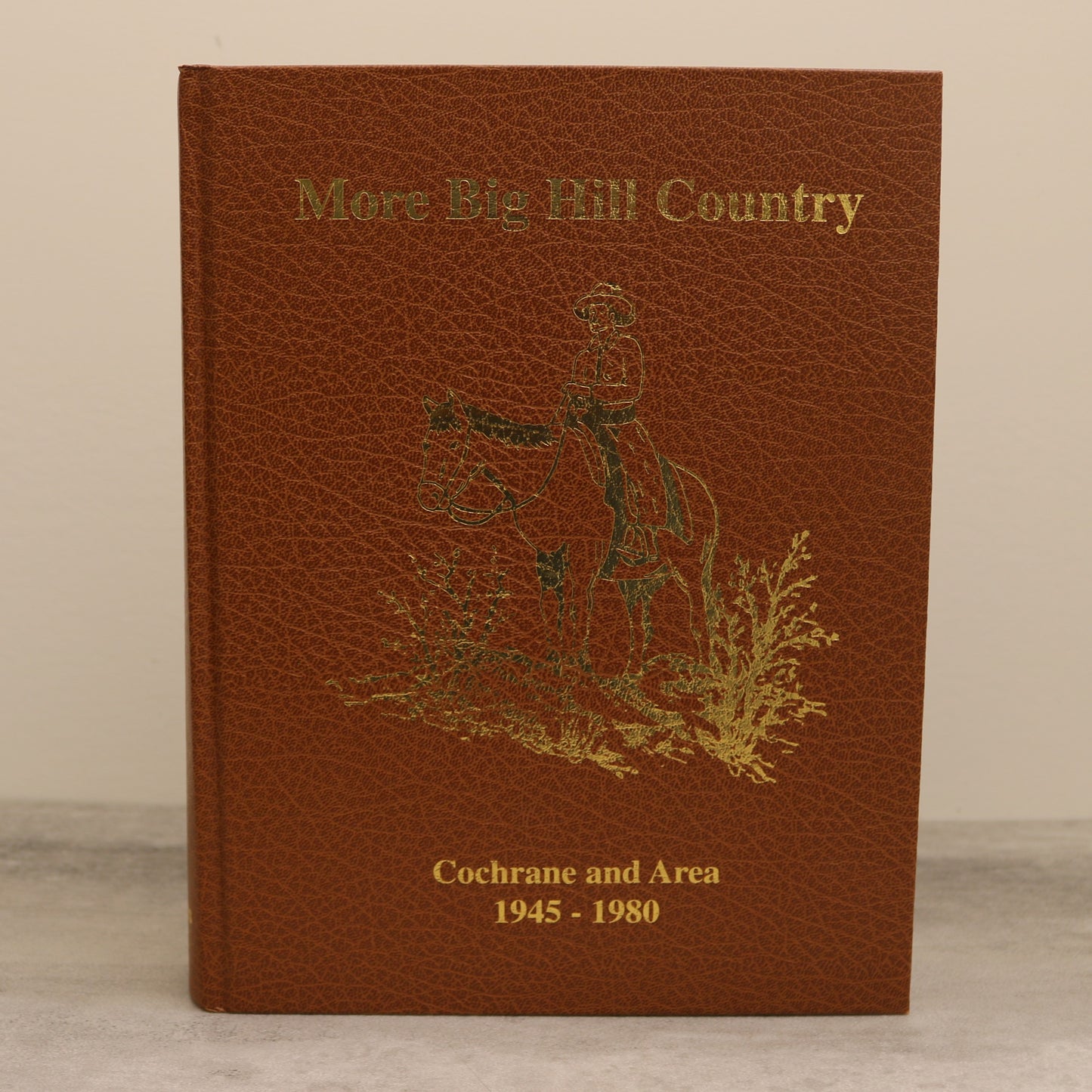 More Big Hill Country Cochrane Alberta Canada Canadian History Book